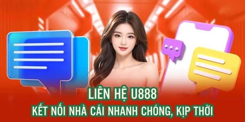 Liên Hệ U88 – Hỗ Trợ Nhanh Chóng